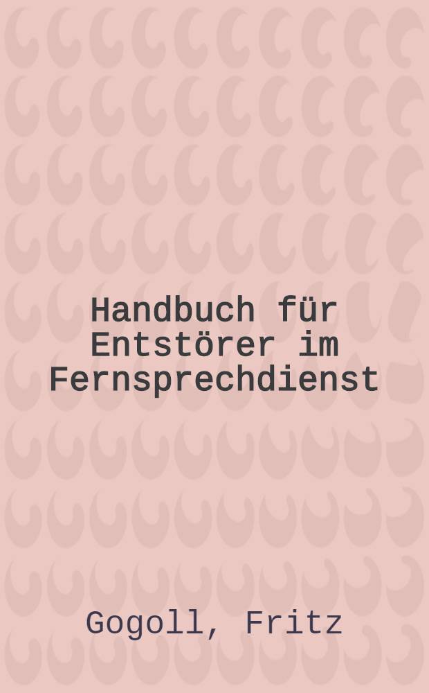 Handbuch für Entstörer im Fernsprechdienst
