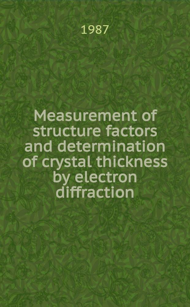 Measurement of structure factors and determination of crystal thickness by electron diffraction