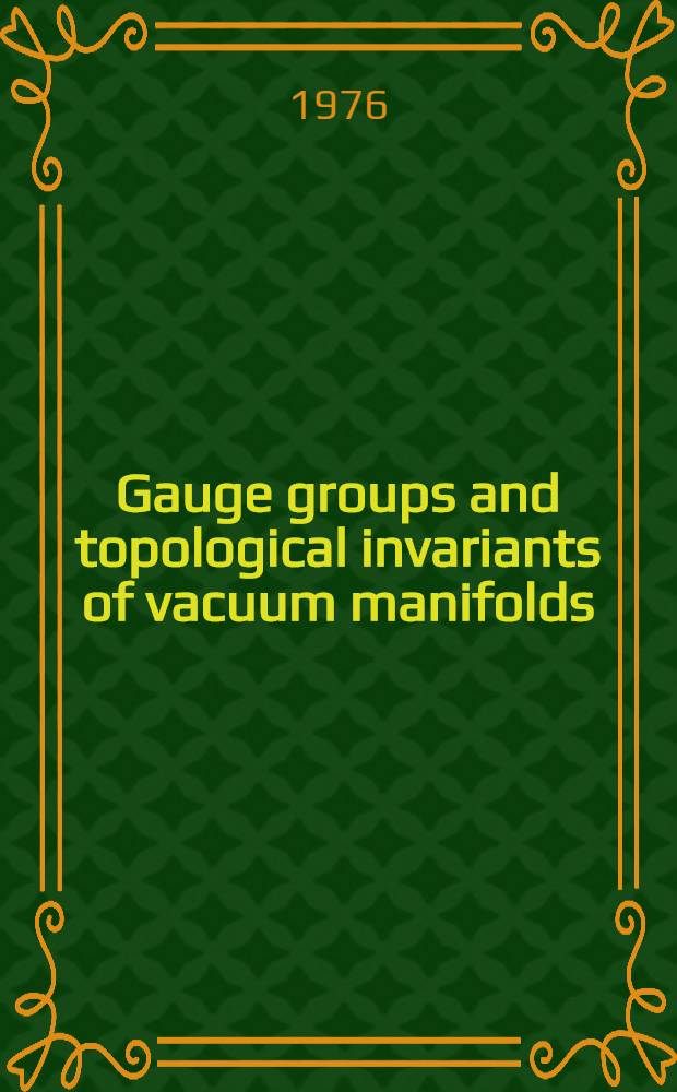 Gauge groups and topological invariants of vacuum manifolds