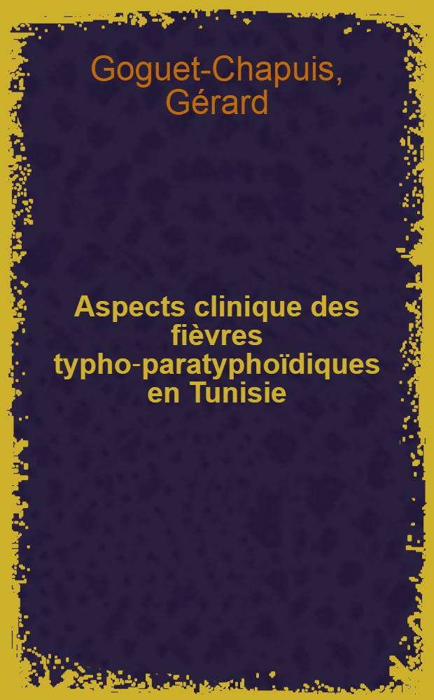 Aspects clinique des fièvres typho-paratyphoïdiques en Tunisie : À propos de 125 cas observés en une année : Thèse ..