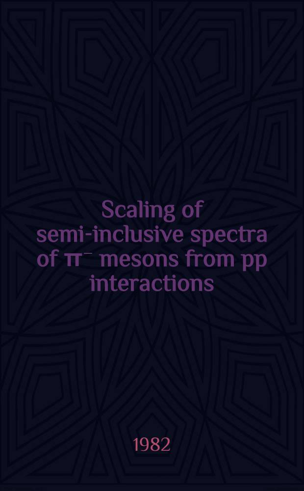 Scaling of semi-inclusive spectra of π⁻ mesons from pp interactions