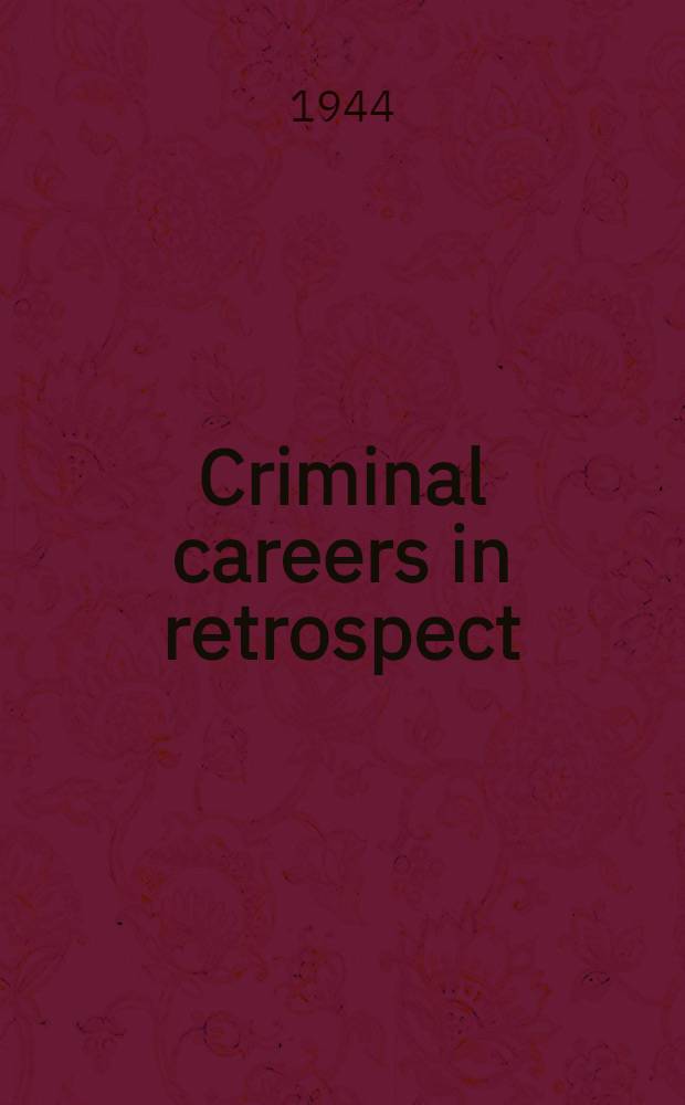 Criminal careers in retrospect