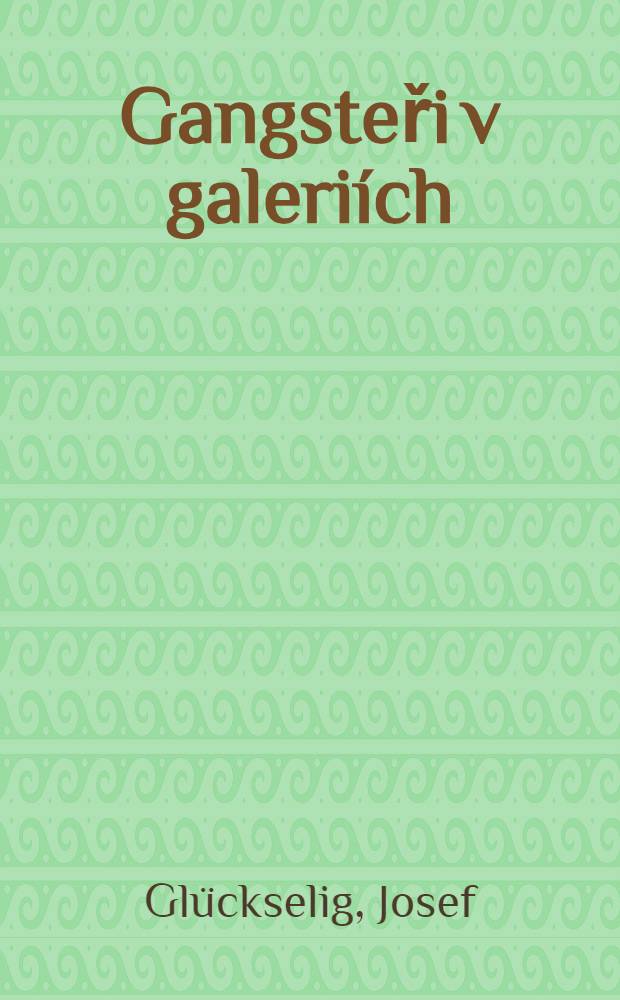 Gangsteři v galeriích