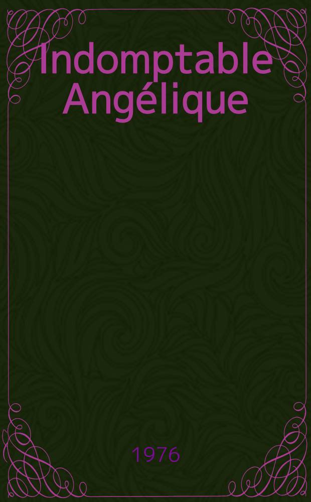 Indomptable Angélique : [Roman]. 2