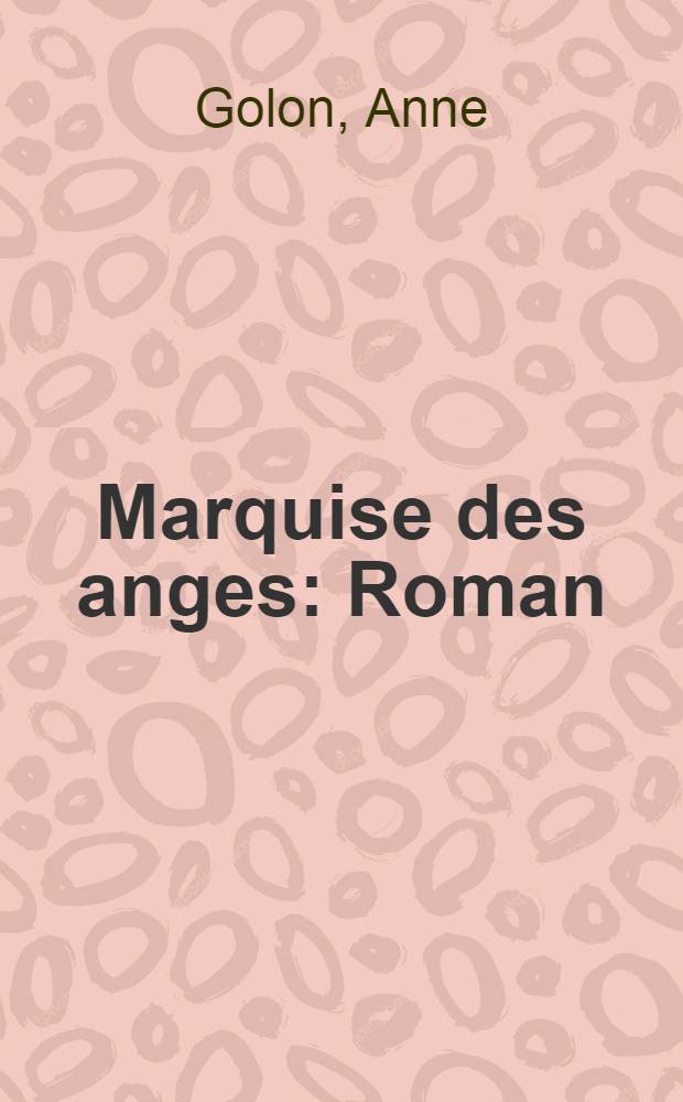 Marquise des anges : Roman