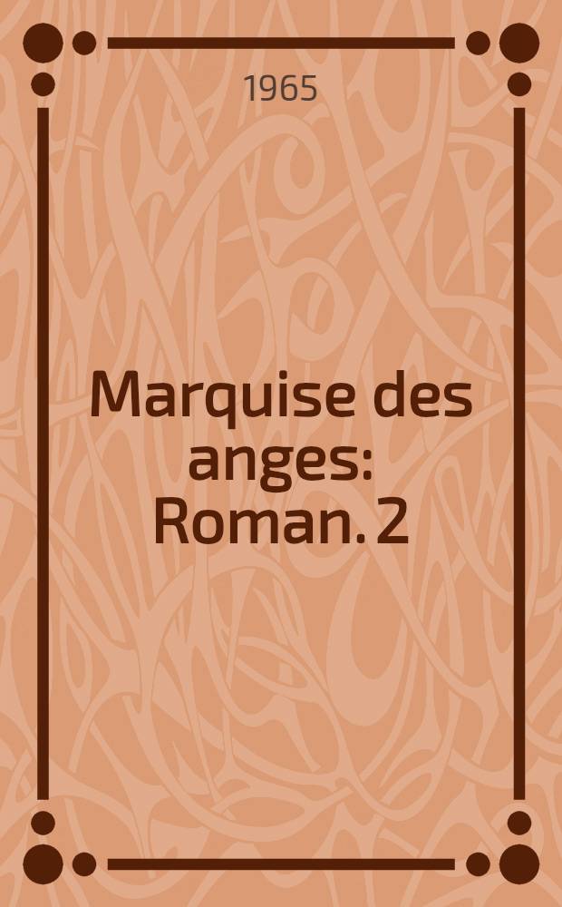 Marquise des anges : [Roman]. 2 : Le chemin de Versailles