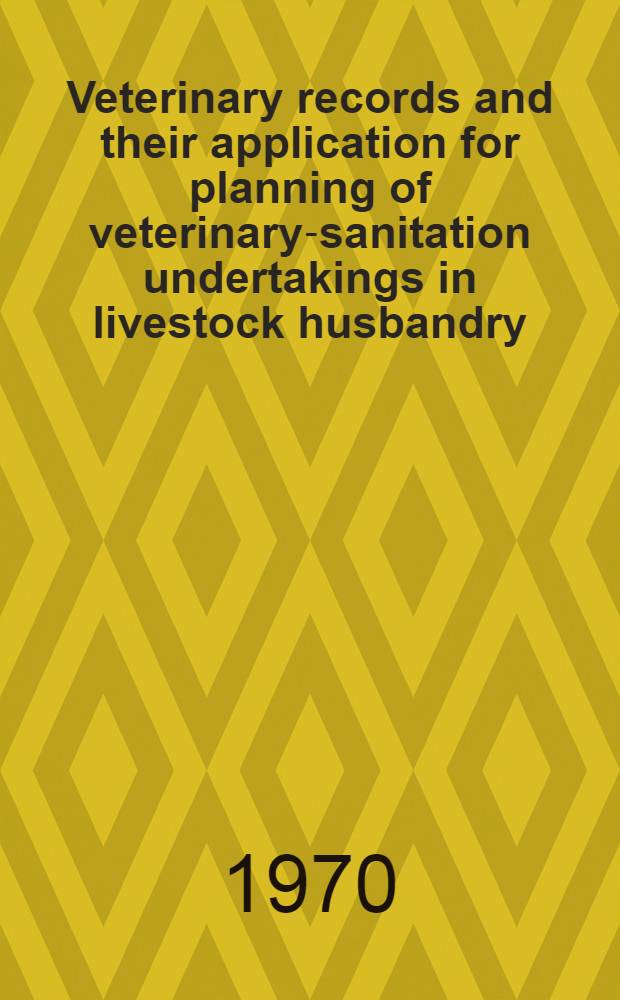 Veterinary records and their application for planning of veterinary-sanitation undertakings in livestock husbandry