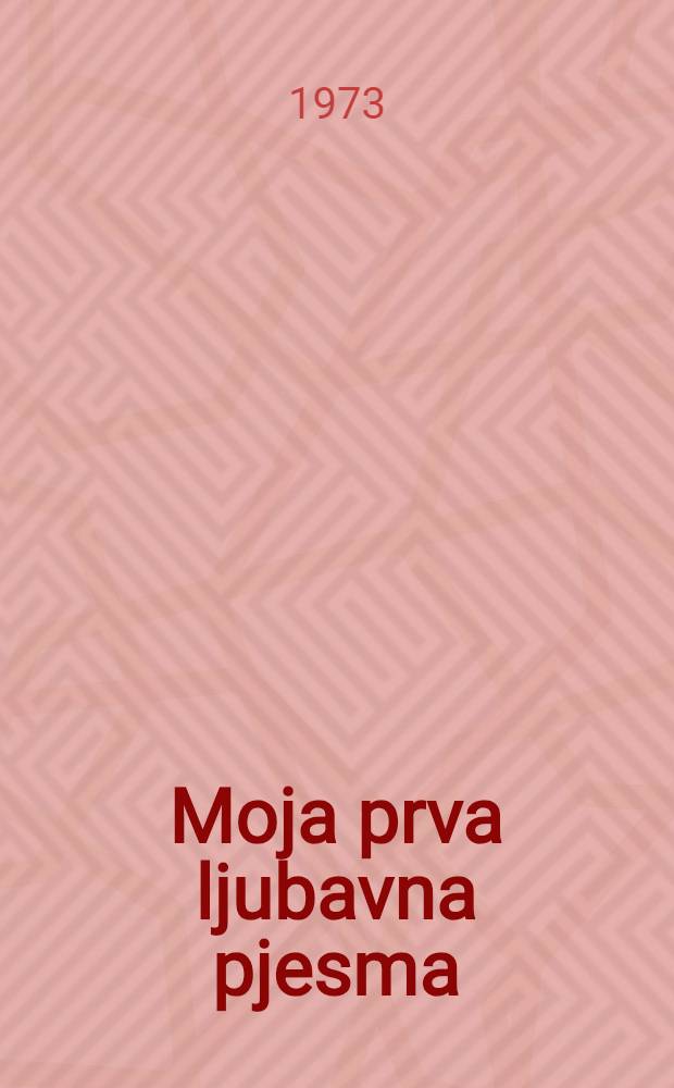 Moja prva ljubavna pjesma : Komentari, interpretacije