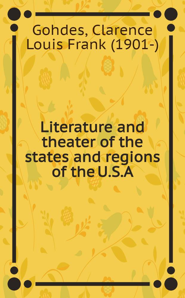 Literature and theater of the states and regions of the U.S.A : An historical bibliography