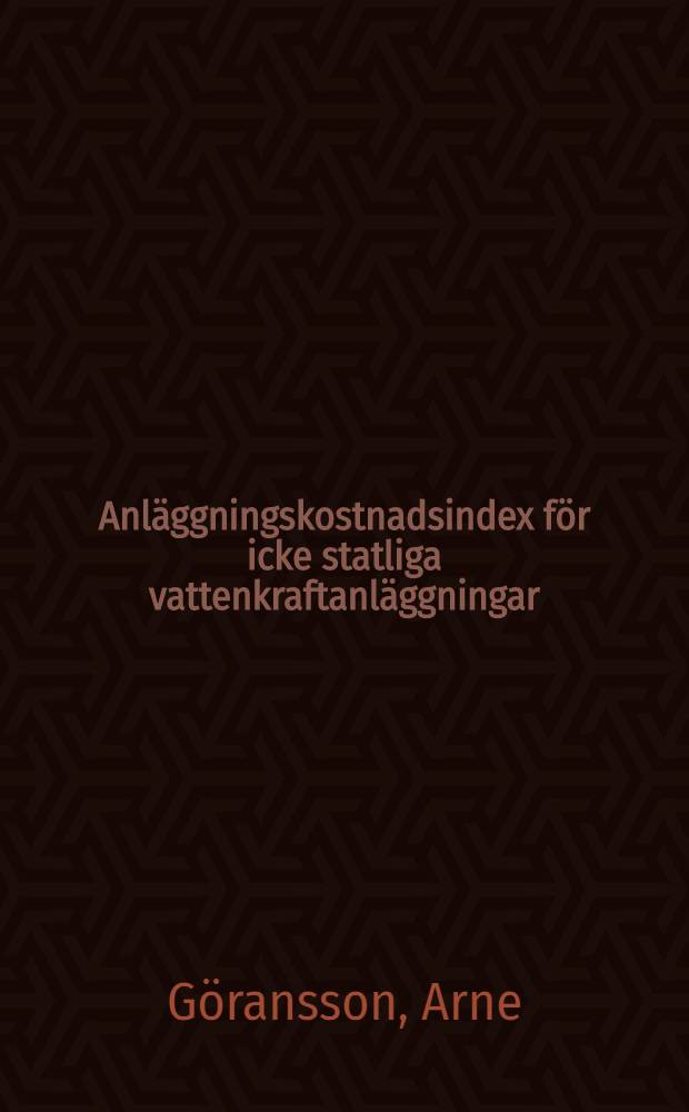 Anläggningskostnadsindex för icke statliga vattenkraftanläggningar