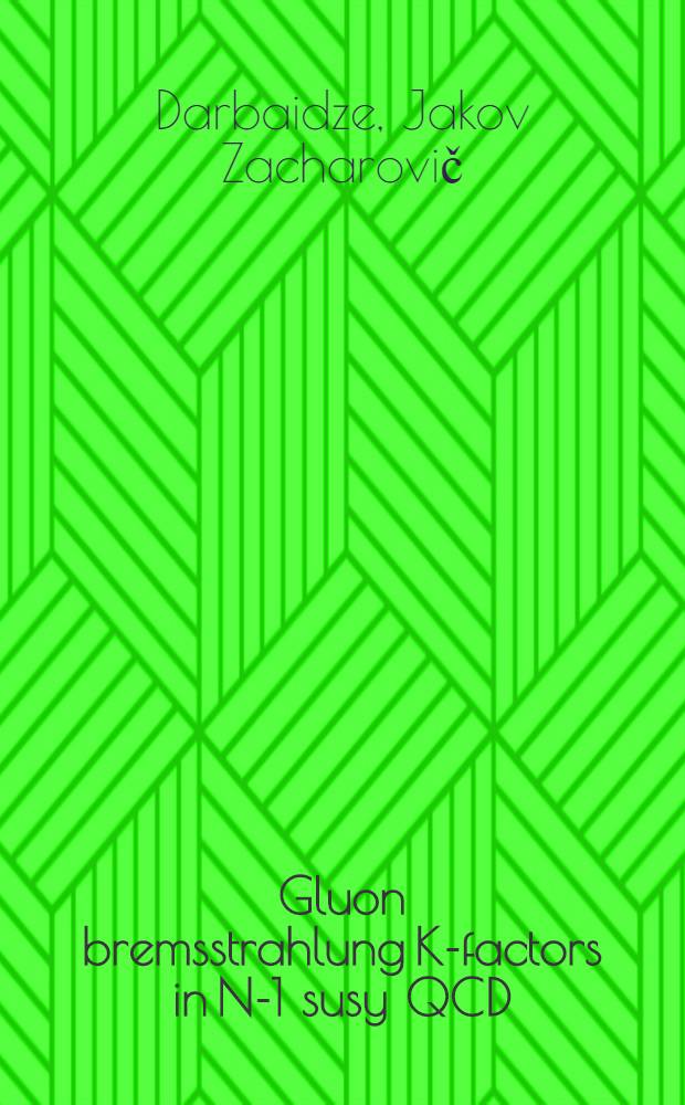 Gluon bremsstrahlung K-factors in N-1 susy QCD