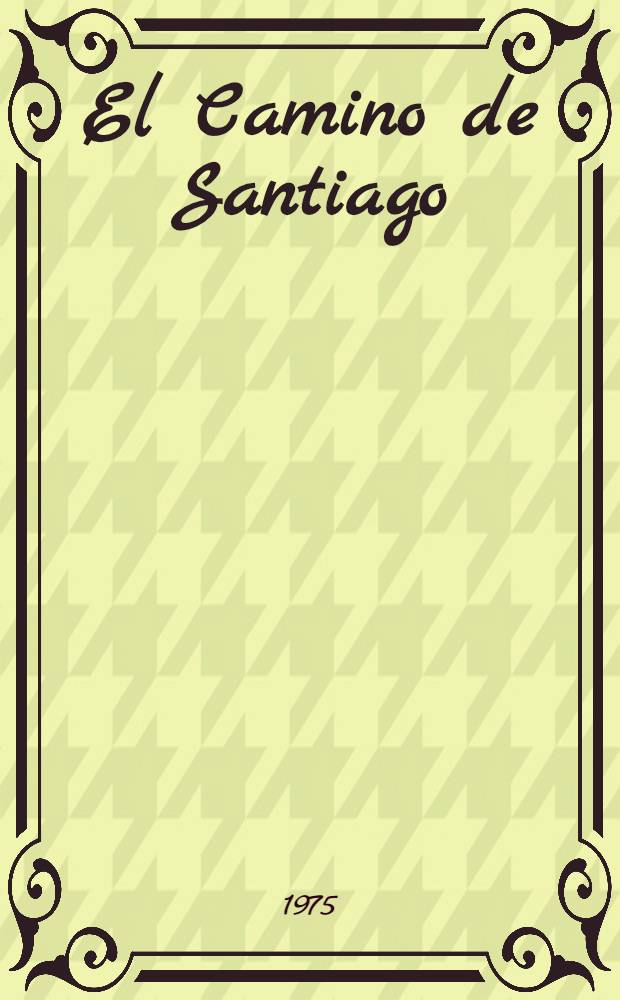 El Camino de Santiago : Guía