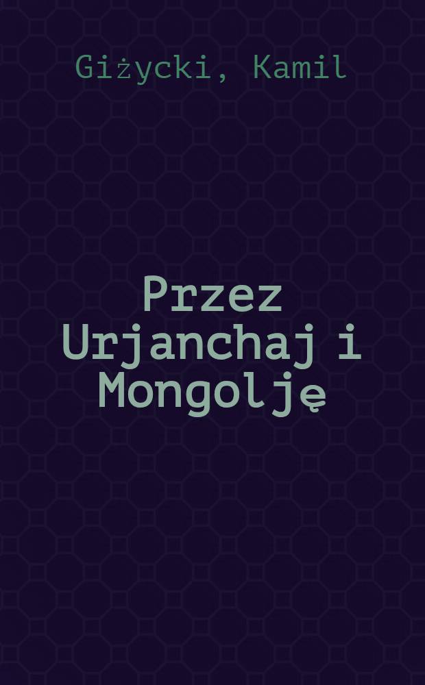 Przez Urjanchaj i Mongolję