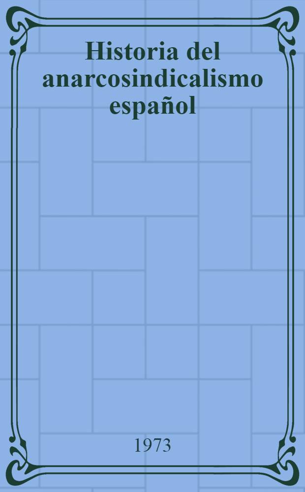 Historia del anarcosindicalismo español