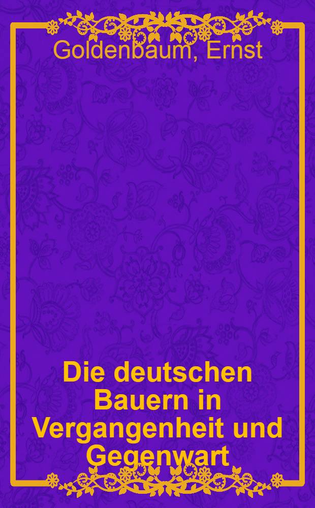 Die deutschen Bauern in Vergangenheit und Gegenwart