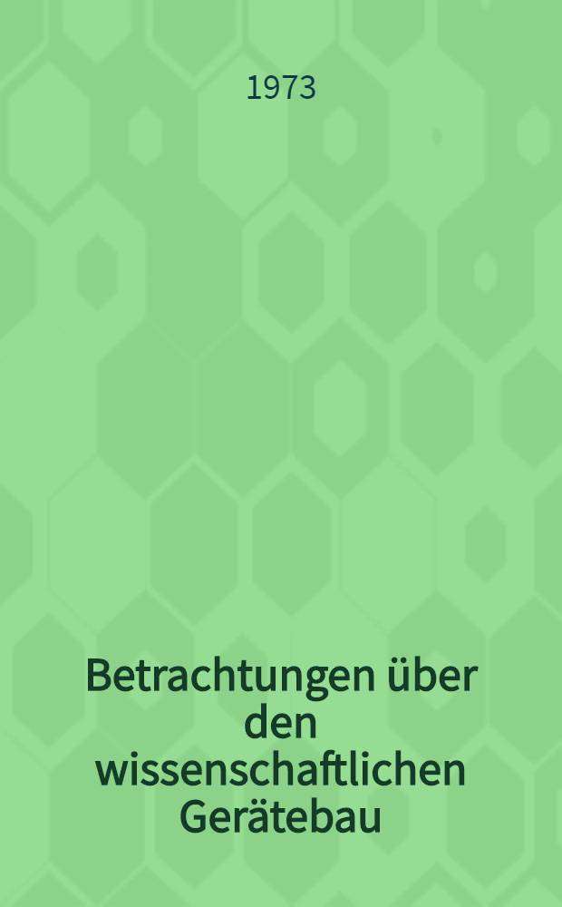 Betrachtungen über den wissenschaftlichen Gerätebau