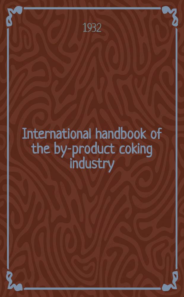 International handbook of the by-product coking industry