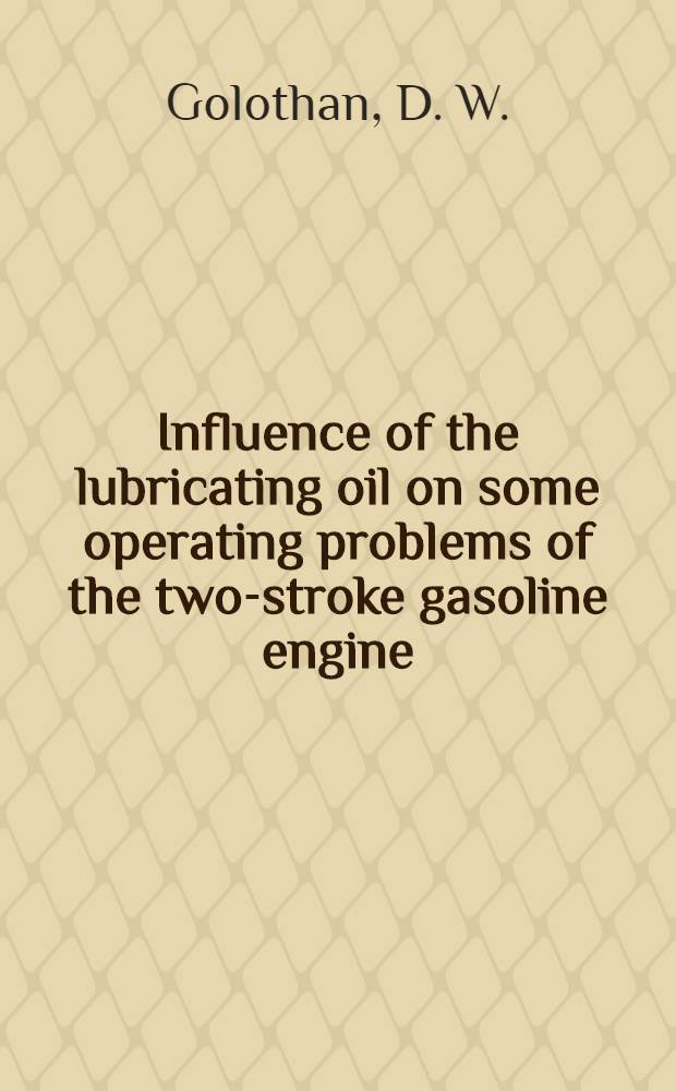 Influence of the lubricating oil on some operating problems of the two-stroke gasoline engine
