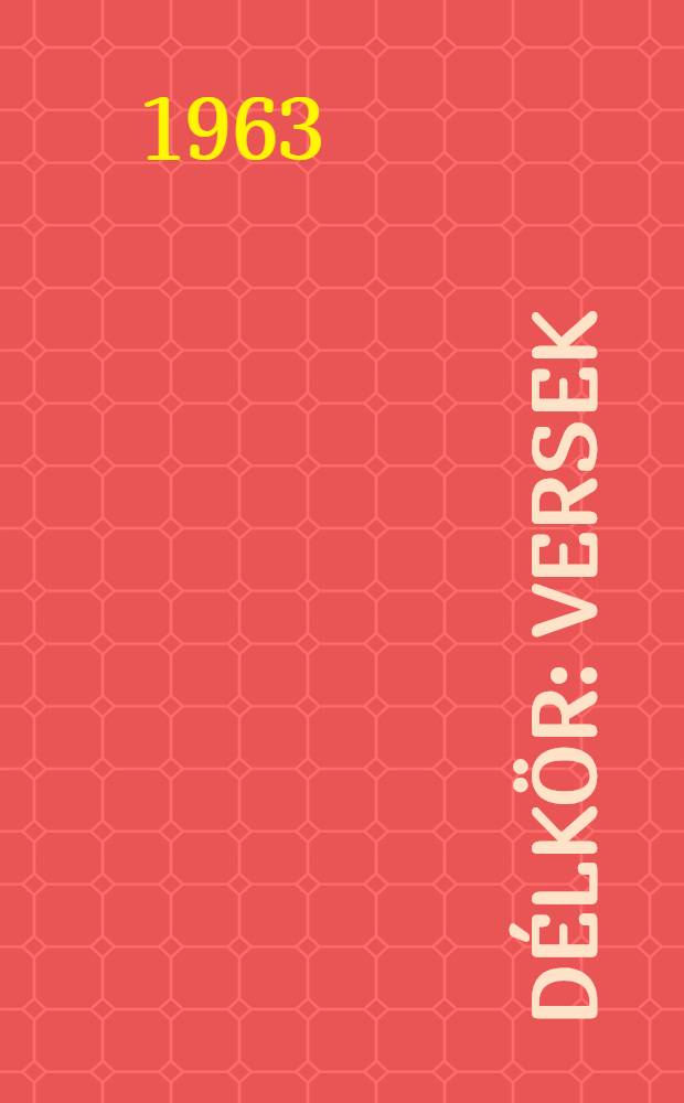 Délkör : Versek