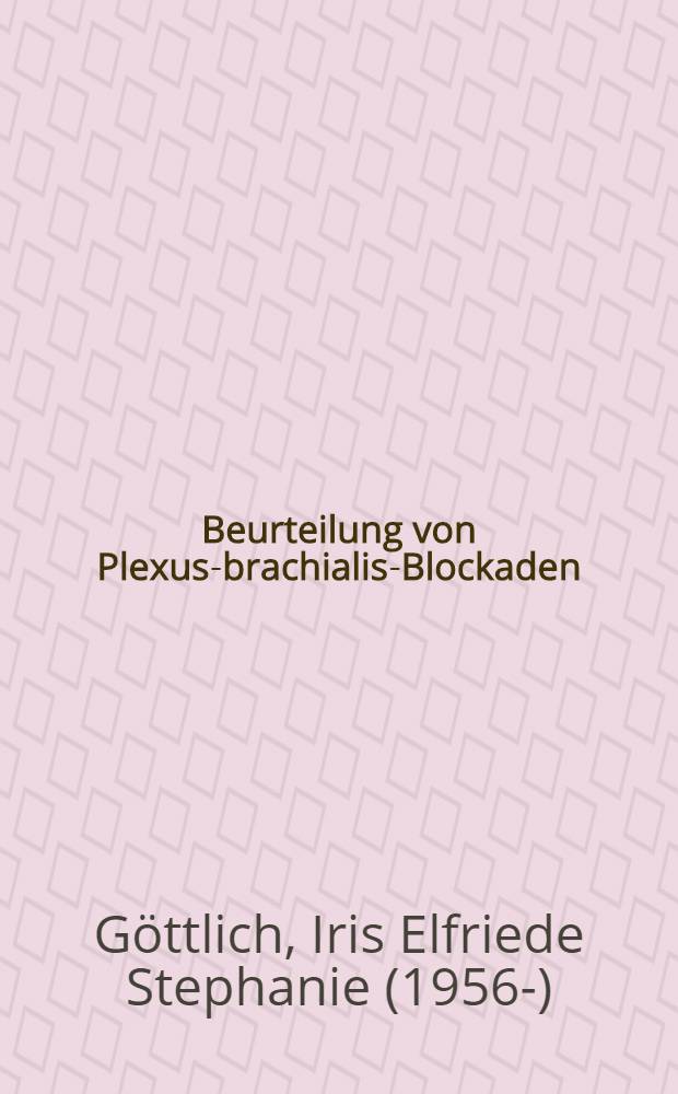 Beurteilung von Plexus-brachialis-Blockaden : Inaug.-Diss