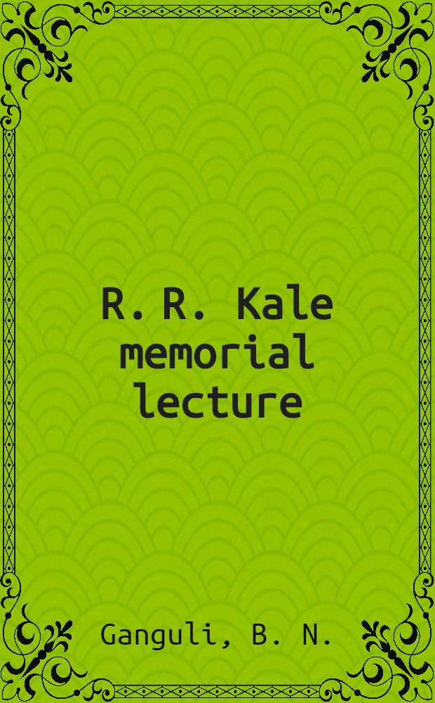 R. R. Kale memorial lecture : Economic integration (regional, national and international)
