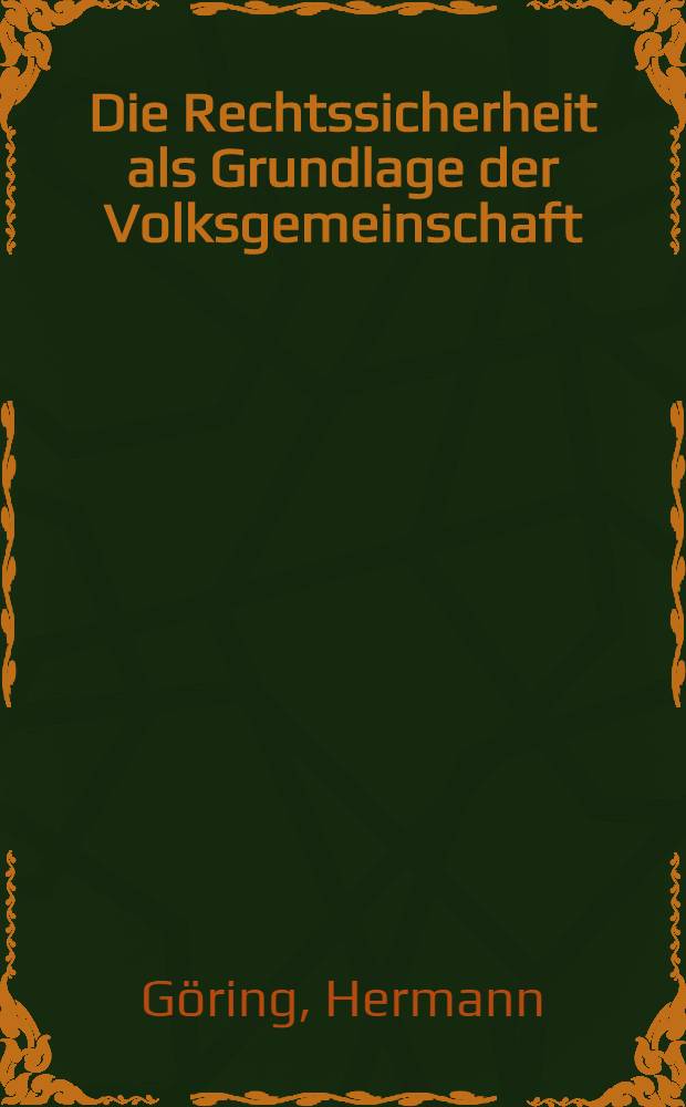 Die Rechtssicherheit als Grundlage der Volksgemeinschaft