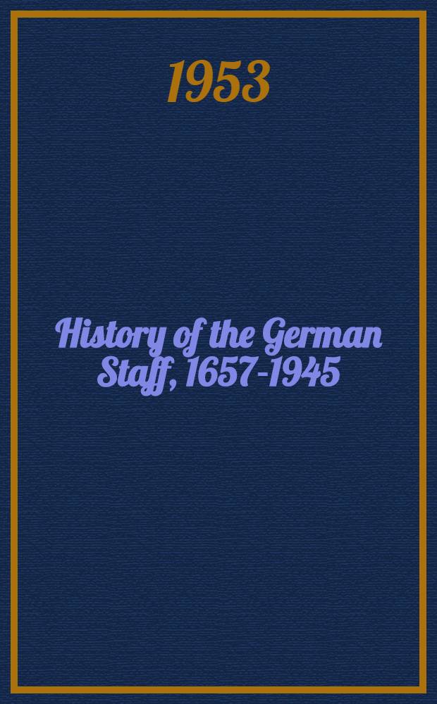 History of the German Staff, 1657-1945