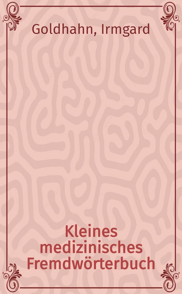 Kleines medizinisches Fremdwörterbuch