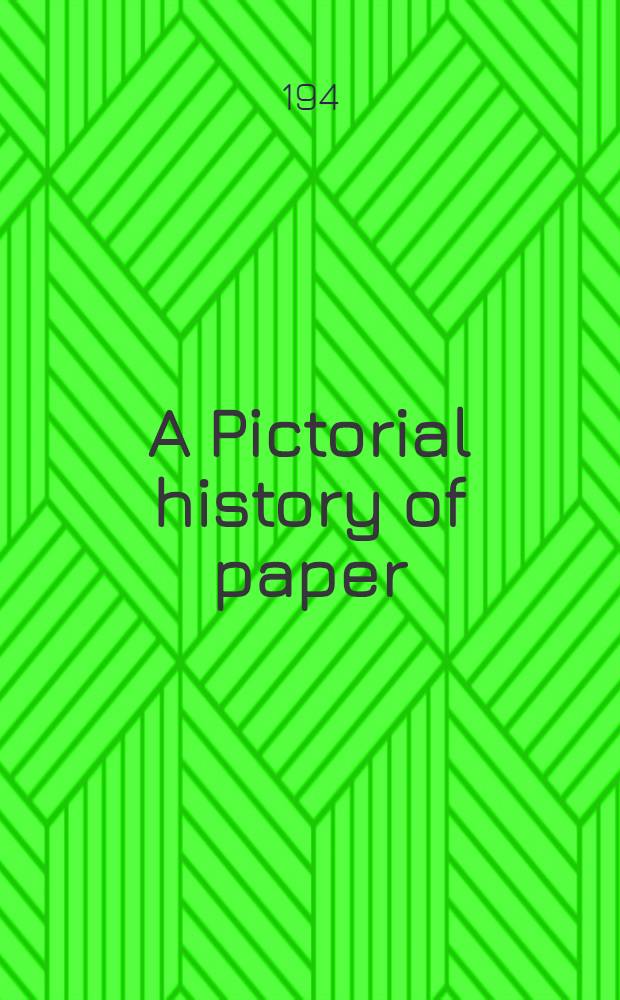 A Pictorial history of paper