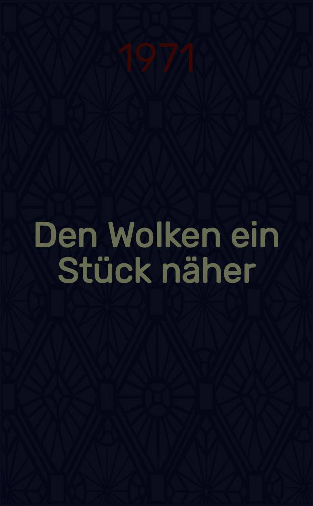 Den Wolken ein Stück näher : Roman : Für Leser von 13 Jahren an.
