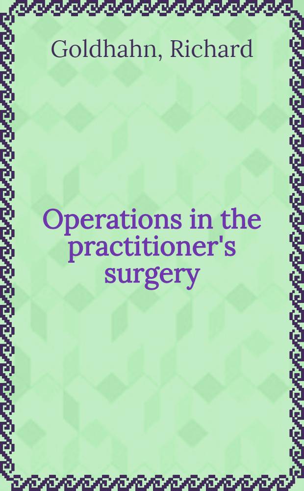 Operations in the practitioner's surgery