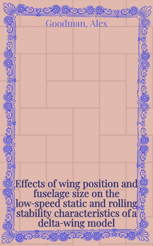 Effects of wing position and fuselage size on the low-speed static and rolling stability characteristics of a delta-wing model
