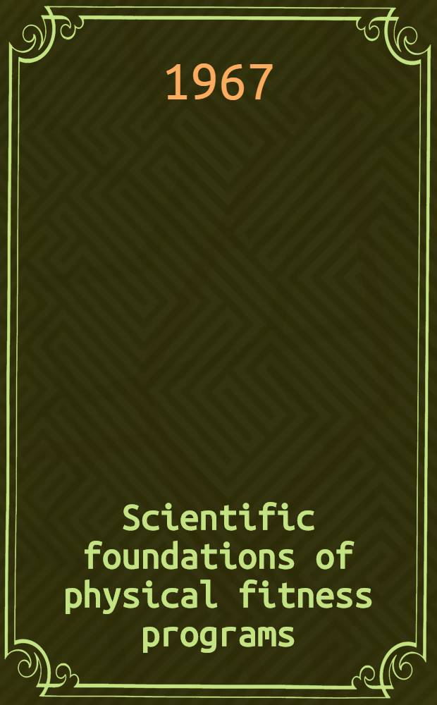 Scientific foundations of physical fitness programs