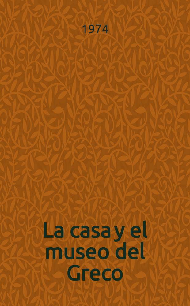 La casa y el museo del Greco : Guía
