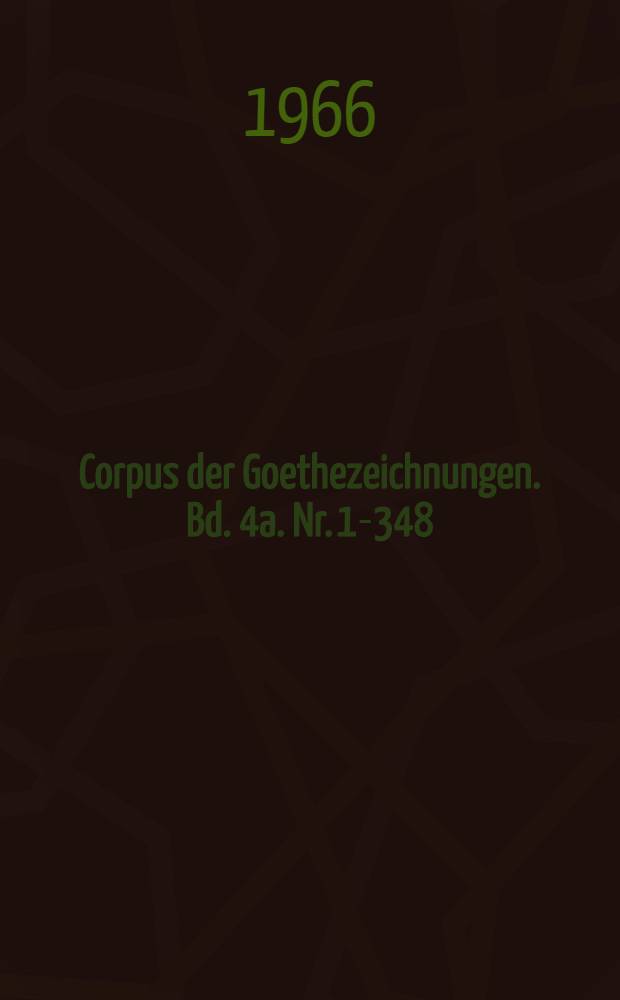 Corpus der Goethezeichnungen. Bd. 4a. Nr. 1-348 : Nachitalienische Landschaften