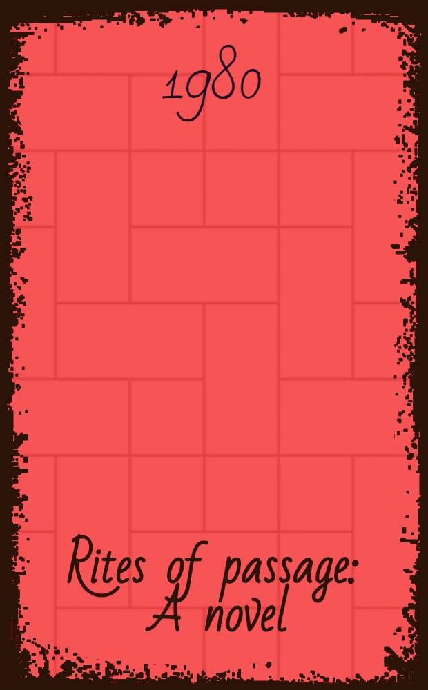 Rites of passage : A novel