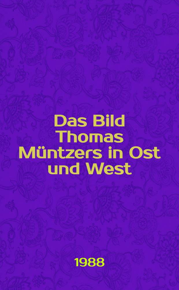 Das Bild Thomas Müntzers in Ost und West