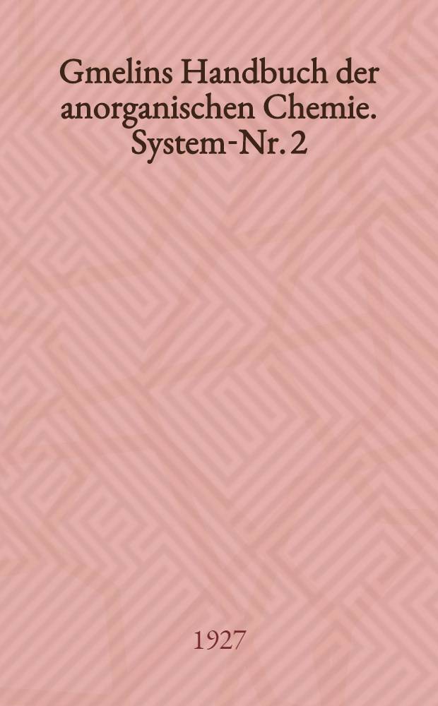 Gmelins Handbuch der anorganischen Chemie. System-Nr. 2 : Wasserstoff