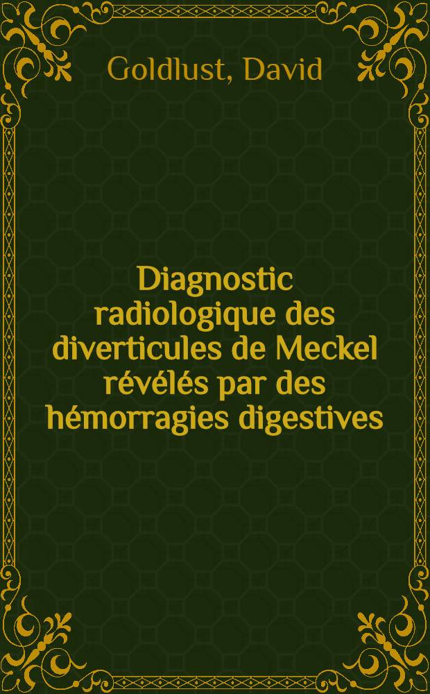 Diagnostic radiologique des diverticules de Meckel révélés par des hémorragies digestives : À propos de 6 observations : Thèse ..
