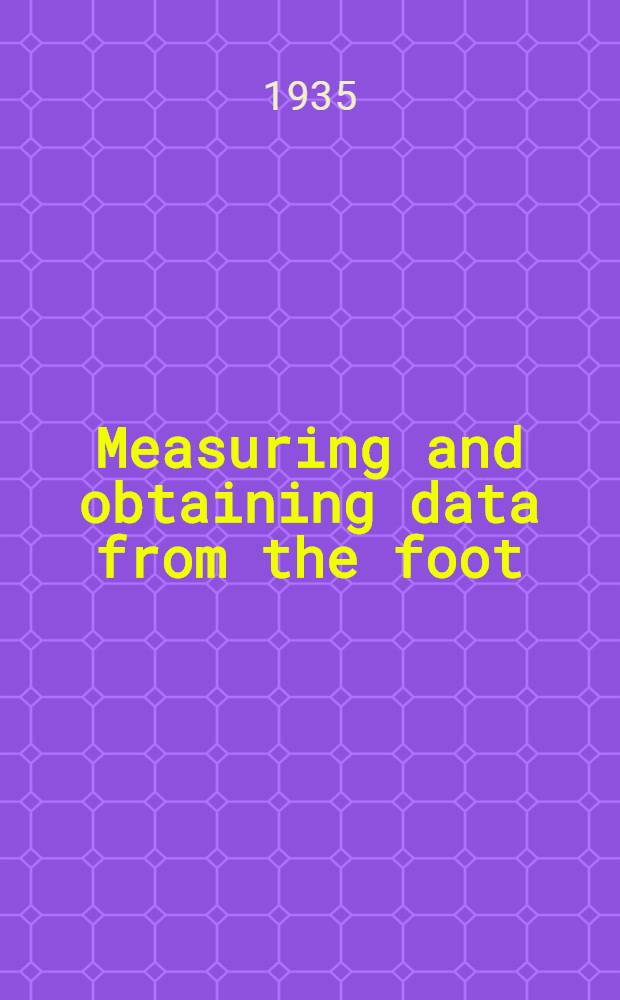 Measuring and obtaining data from the foot