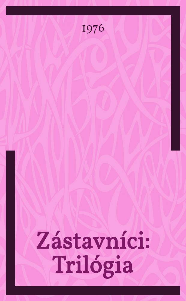 Z&aacute;stavn&iacute;ci : Tril&oacute;gia