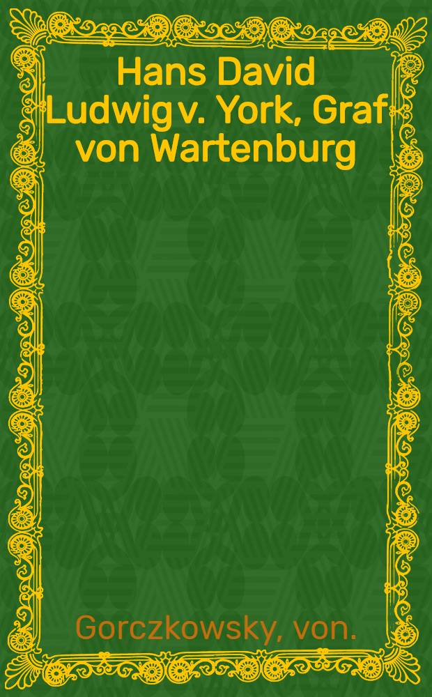 Hans David Ludwig v. York, Graf von Wartenburg