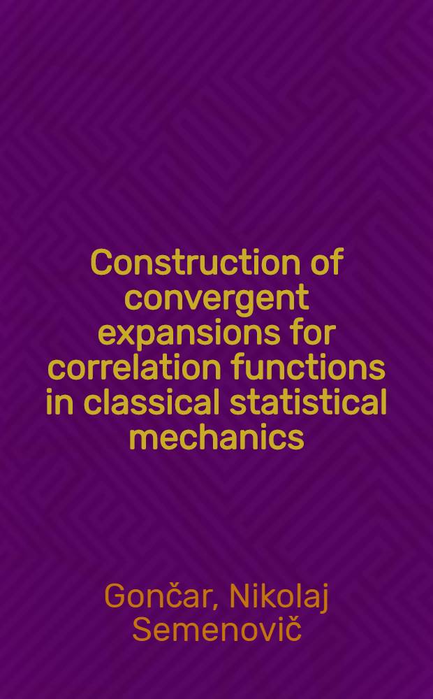 Construction of convergent expansions for correlation functions in classical statistical mechanics