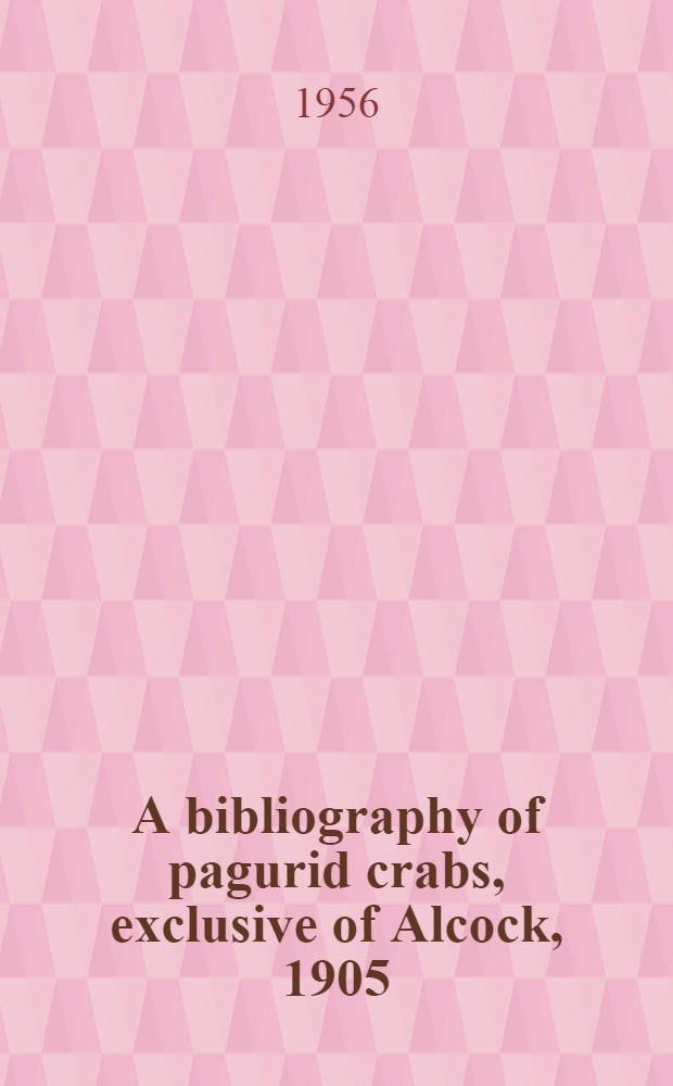 A bibliography of pagurid crabs, exclusive of Alcock, 1905