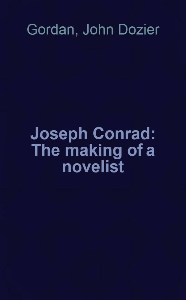 Joseph Conrad : The making of a novelist