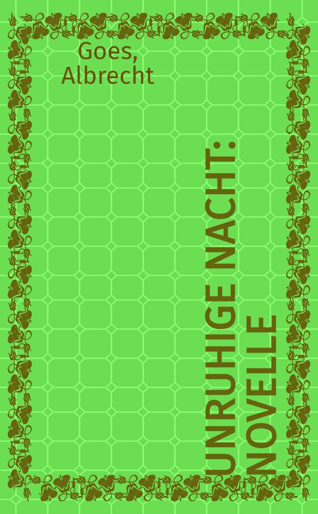 Unruhige Nacht : Novelle