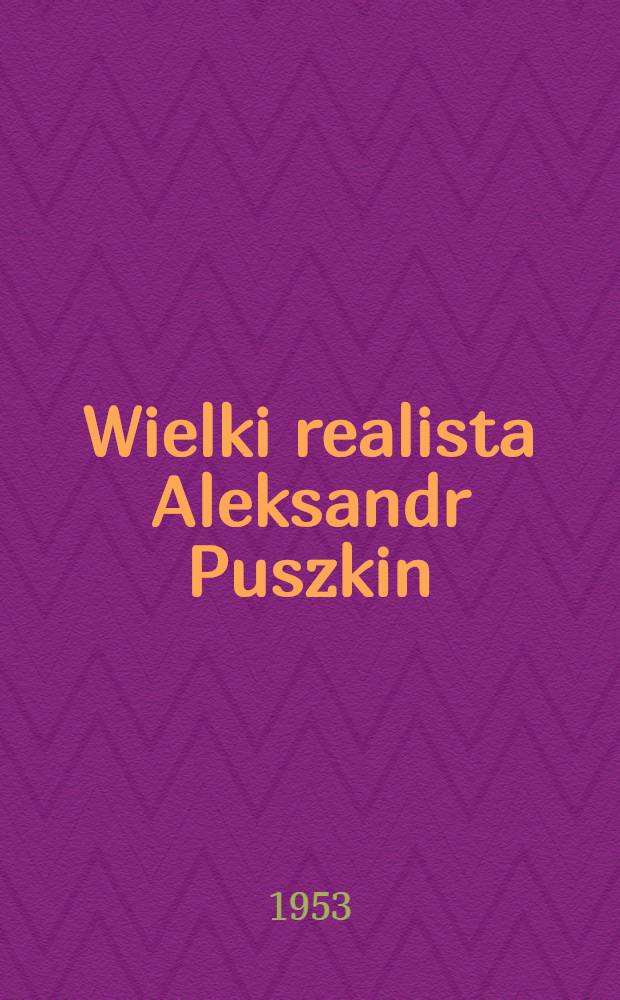 Wielki realista Aleksandr Puszkin