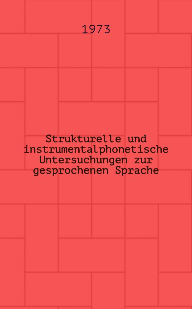 Strukturelle und instrumentalphonetische Untersuchungen zur gesprochenen Sprache