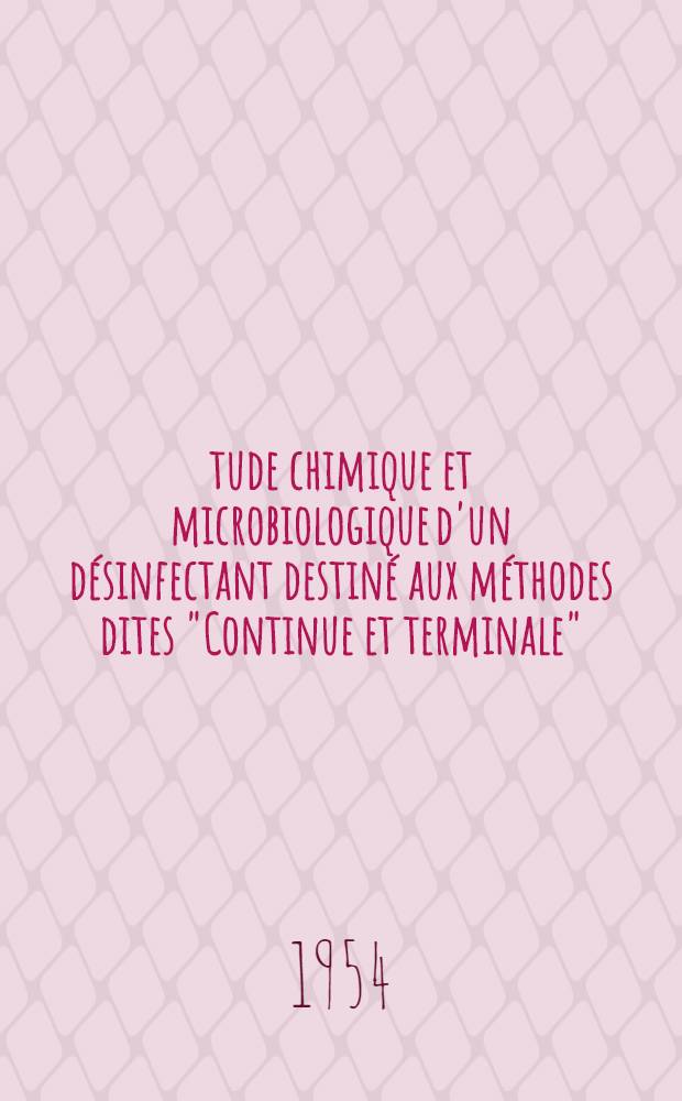 Étude chimique et microbiologique d'un désinfectant destiné aux méthodes dites "Continue et terminale" : Thèse ..