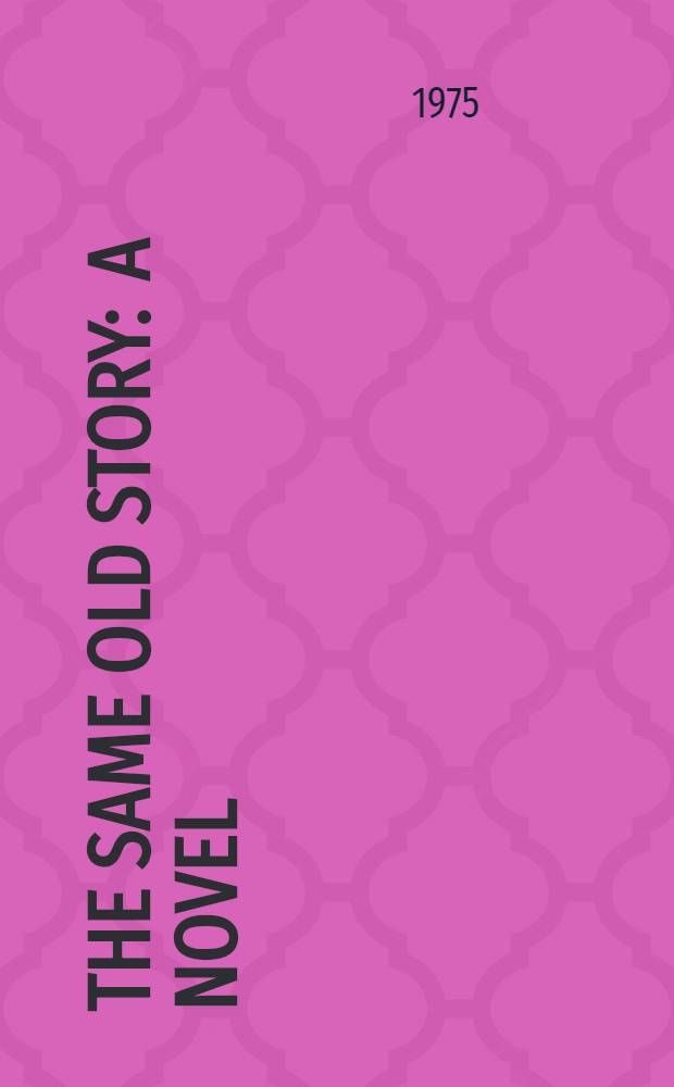 The same old story : A novel
